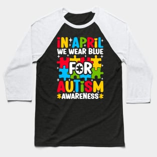 In April We Wear Blue for Autism Awareness Puzzle Baseball T-Shirt